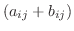 $(a_{ij}+b_{ij})$
