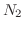 $N_{2}$