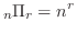 $\displaystyle {}_{n}\Pi_{r} = n^{r}$