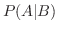 $\displaystyle P(A \vert B)$