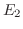 $E_2$