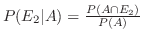 $P(E_2\vert A) = \frac{P(A \cap E_2)}{P(A)}$