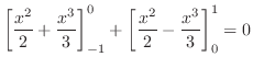 $\displaystyle \left[\frac{x^2}{2} + \frac{x^3}{3}\right]_{-1}^{0} + \left[\frac{x^2}{2} - \frac{x^3}{3}\right]_{0}^{1} = 0$