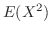 $\displaystyle E(X^2)$