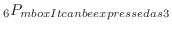${}_6P_{\\ mbox{It can be expressed as 3}}$