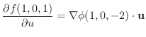 $\displaystyle \frac{\partial f(1,0,1)}{\partial u} = \nabla \phi(1,0,-2) \cdot{\bf u}$