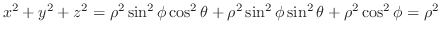 $\displaystyle x^2 + y^2 + z^2 = \rho^2 \sin^{2}{\phi}\cos^{2}{\theta} + \rho^2 \sin^{2}{\phi}\sin^{2}{\theta} + \rho^2 \cos^{2}{\phi} = \rho^2$