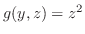 $g(y,z) = z^2$
