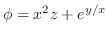 $\phi = x^2 z + e^{y/x}$
