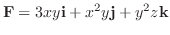 $\displaystyle {\bf F} = 3xy{\bf i} + x^{2}y{\bf j} + y^{2}z{\bf k}$