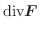 $\displaystyle {\rm div} \boldsymbol{F}$