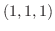 $(1,1,1)$