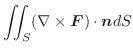 $\displaystyle \iint_{S}(\nabla \times \boldsymbol{F}) \cdot\boldsymbol{n} dS$
