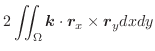 $\displaystyle 2\iint_{\Omega}\boldsymbol{k} \cdot\boldsymbol{r}_{x} \times \boldsymbol{r}_{y} dx dy$
