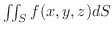 $\iint_{S}f(x,y,z)dS$