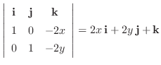 $\displaystyle \left\vert\begin{array}{ccc}
{\bf i} & {\bf j} & {\bf k}\\
1 & 0 & -2x\\
0 & 1& -2y
\end{array}\right\vert = 2x\:{\bf i} + 2y\:{\bf j} + {\bf k}$
