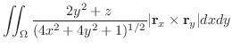 $\displaystyle \iint_{\Omega}\frac{2y^2 + z}{(4x^2 + 4y^2 + 1)^{1/2}}\vert{\bf r}_{x} \times {\bf r}_{y}\vert dx dy$
