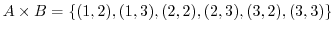 $A \times B = \{(1,2),(1,3), (2,2), (2,3), (3,2), (3,3)\}$