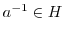 $a^{-1} \in H$