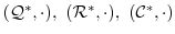 $({\mathcal Q^*},\cdot),\ ({\mathcal R^*},\cdot),\ ({\mathcal C^*},\cdot)$