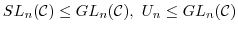 $SL_{n}({\mathcal C}) \leq GL_{n}({\mathcal C}),\ U_{n} \leq GL_{n}({\mathcal C})$