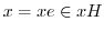 $x = xe \in xH$