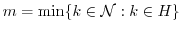 $m = \min\{k \in {\mathcal N} : k \in H\}$