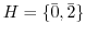 $H = \{\bar{0},\bar{2}\}$