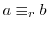 $a \equiv_{r} b \ $