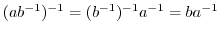 $(ab^{-1})^{-1} = (b^{-1})^{-1}a^{-1} = ba^{-1}$