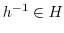 $h^{-1} \in H$