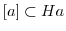 $[a] \subset Ha$