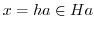 $x = ha \in Ha$