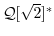 ${\mathcal Q}[\sqrt{2}]^*$