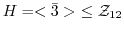 $H = <\bar{3}>\ \leq {\mathcal Z}_{12}$