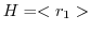 $H = <r_{1}>$