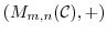$(M_{m,n}({\mathcal C}),+)$