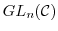 $GL_{n}({\mathcal C})$