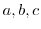 $a,b,c$