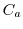 $C_{a}$
