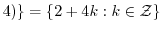 ${4})\} = \{2 + 4k: k \in {\mathcal Z}\}$