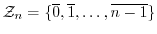 ${\mathcal Z}_{n} = \{\overline{0}, \overline{1}, \ldots, \overline{n-1}\}$