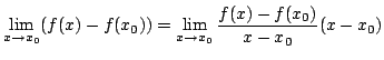 $\displaystyle \lim_{x \rightarrow x_{0}}(f(x) - f(x_{0})) = \lim_{x \rightarrow x_{0}}\frac{f(x) - f(x_{0})}{x - x_{0}}(x - x_{0})$