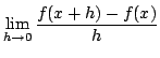 $\displaystyle \lim_{h \rightarrow 0} \frac{f(x + h) - f(x)}{h}$