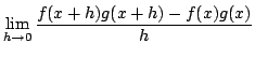 $\displaystyle \lim_{h \rightarrow 0}\frac{f(x+h)g(x+h) - f(x)g(x)}{h}$