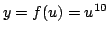 $ y = f(u) = u^{10}$