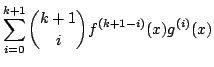 $\displaystyle \sum_{i=0}^{k+1}\binom{k+1}{i}f^{(k+1-i)}(x)g^{(i)}(x)$