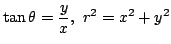 $\displaystyle \tan{\theta} = \frac{y}{x} ,  r^2 = x^2 + y^2 $