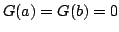$ G(a) = G(b) = 0$