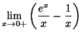 $ \displaystyle{\lim_{x \rightarrow 0+}\left(\frac{e^x}{x} - \frac{1}{x}\right)} $